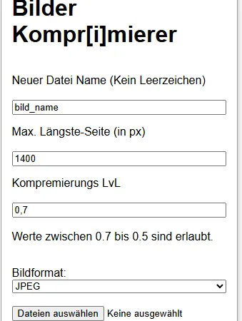 Bilder Kompr[i]mierer UI mit Feldern für Dateiname, Max. längste Seite, Kompressionslevel und Bildformat